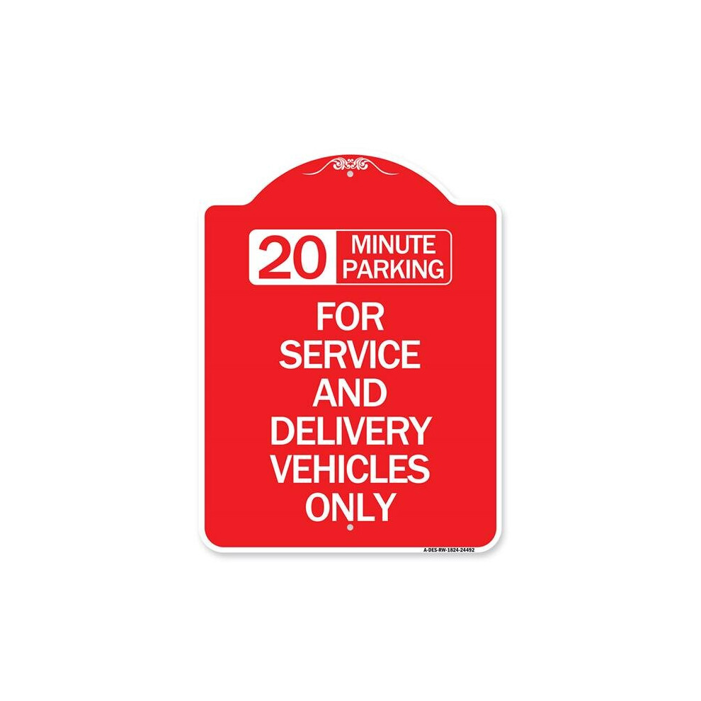 SignMission A-DES-RW-1824-24492 18 x 24 in. Designer Series Sign - 20 Minutes Parking for Service & Delivery Vehicles Only, Red & White-image-OPC-PB2VD9S-NEW