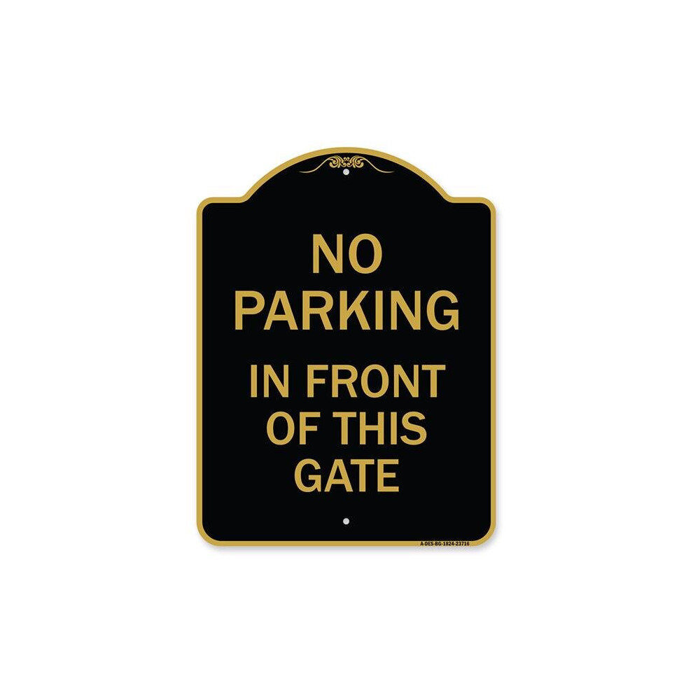SignMission A-DES-BG-1824-23716 18 x 24 in. Designer Series Sign - No Parking in Front of This Gate, Black & Gold-image-OPC-PB2VKBJ-NEW