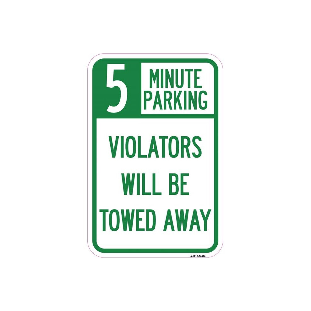 SignMission A-1218-24414 12 x 18 in. Aluminum Sign - 5 Minute Parking Violators Will Be Towed Away-image-OPC-PB2VX2H-NEW