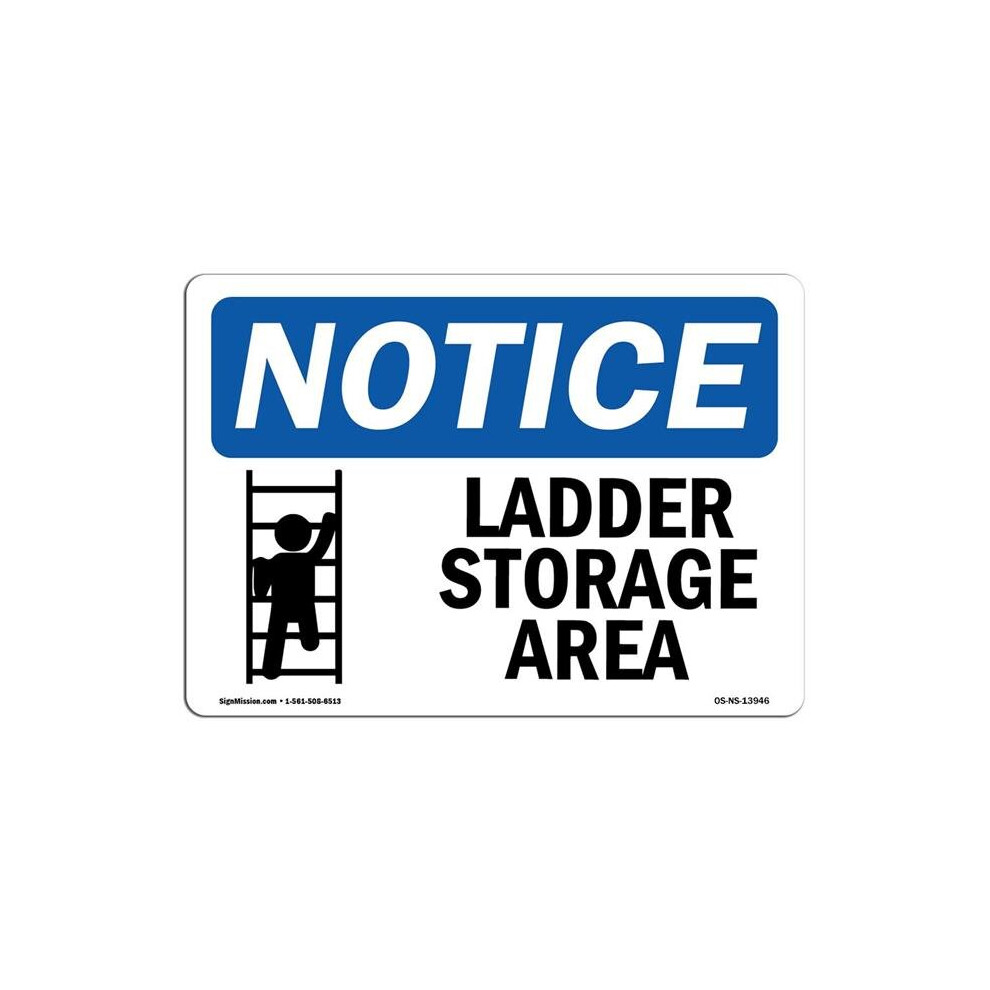 SignMission OS-NS-A-1218-L-13946 12 x 18 in. OSHA Notice Sign - Ladder Storage Area