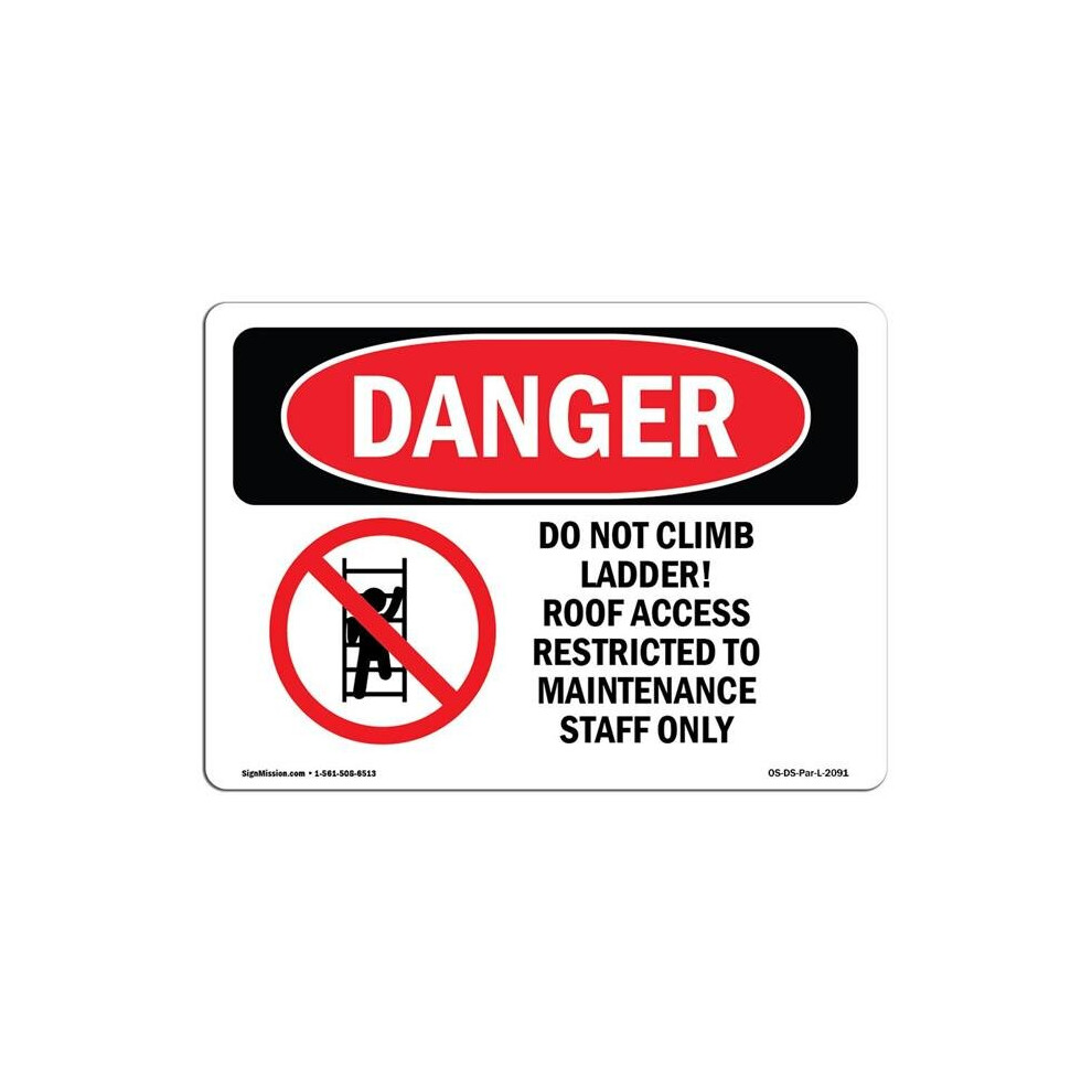 SignMission OS-DS-D-35-L-2091 OSHA Danger Sign - Do Not Climb Ladder Roof Access