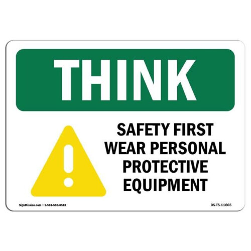 SignMission OS-TS-A-1014-L-11865 10 x 14 in. OSHA Think Sign - Wear PPE ...