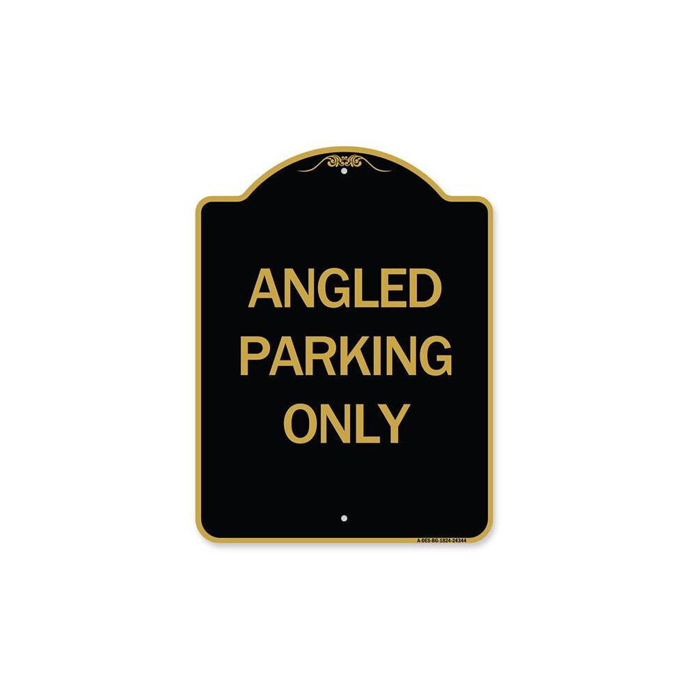 SignMission A-DES-BG-1824-24344 18 x 24 in. Designer Series Sign - Angle Parking Only, Black & Gold-image-OPC-PB2WCPK-NEW