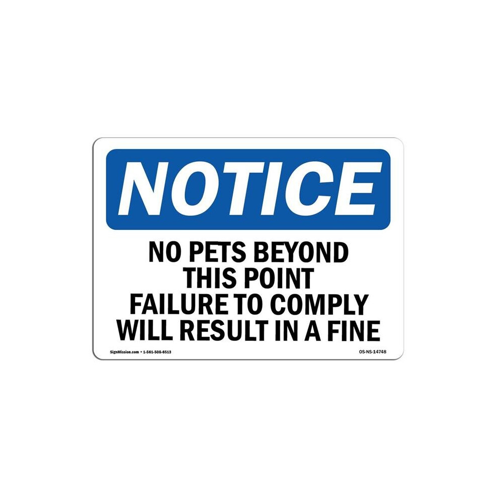 SignMission OS-NS-A-710-L-14748 7 x 10 in. OSHA Notice Sign - No Pets Beyond This Point Failure to Comply-image-OPC-PB55VPV-NEW