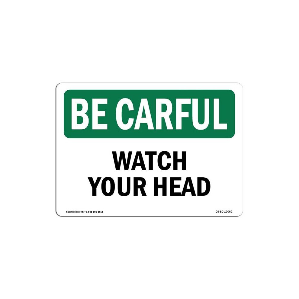 SignMission OS-BC-A-710-L-10062 7 x 10 in. OSHA Be Careful Sign - Watch Your Head-image-OPC-PB56V8B-NEW