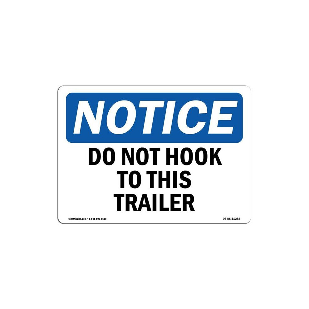 SignMission OS-NS-A-1218-L-11282 12 x 18 in. OSHA Notice Sign - Do Not Hook to This Trailer-image-OPC-PB5772X-NEW