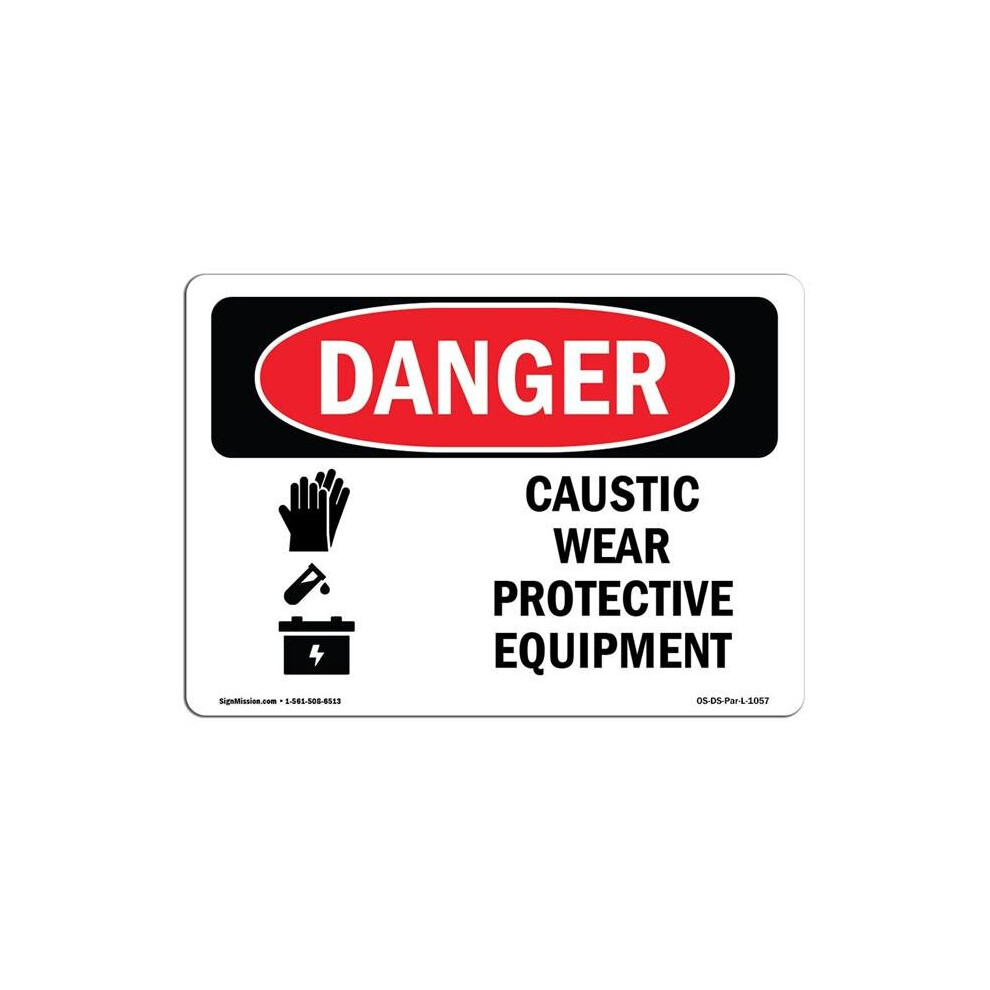 SignMission OS-DS-A-1014-L-1057 10 x 14 in. OSHA Danger Sign - Caustic Wear Protective Equipment-image-OPC-PB57GWP-NEW