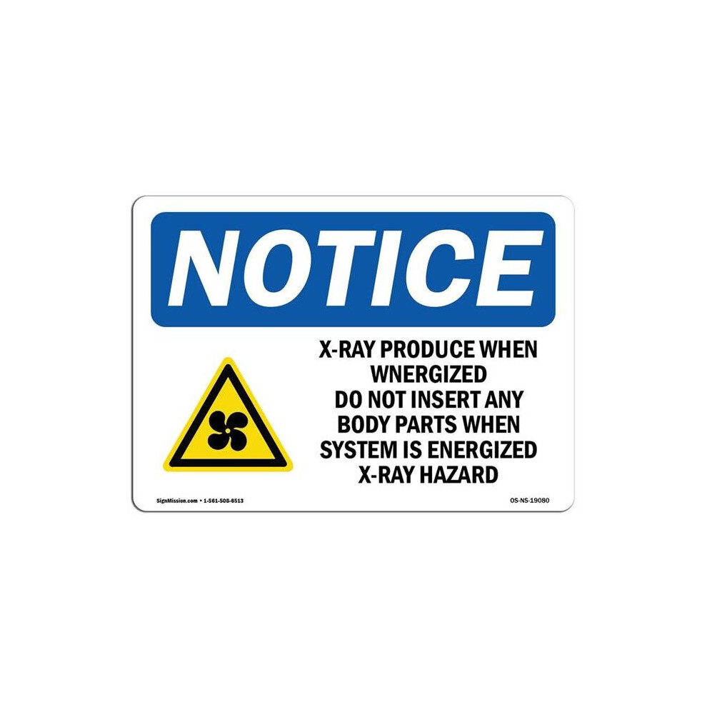 SignMission OS-NS-A-710-L-19080 7 x 10 in. OSHA Notice Sign - X-Ray Produce When Energized-image-OPC-PB589QS-NEW