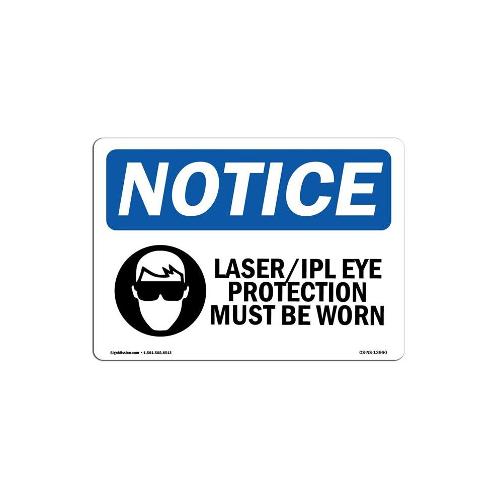 SignMission OS-NS-A-710-L-13960 7 x 10 in. OSHA Notice Sign - Laser IPL Eye Protection Must Be Worn-image-OPC-PB59WF6-NEW