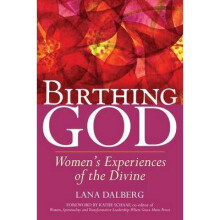 Birthing God Women's Experience of the Divine