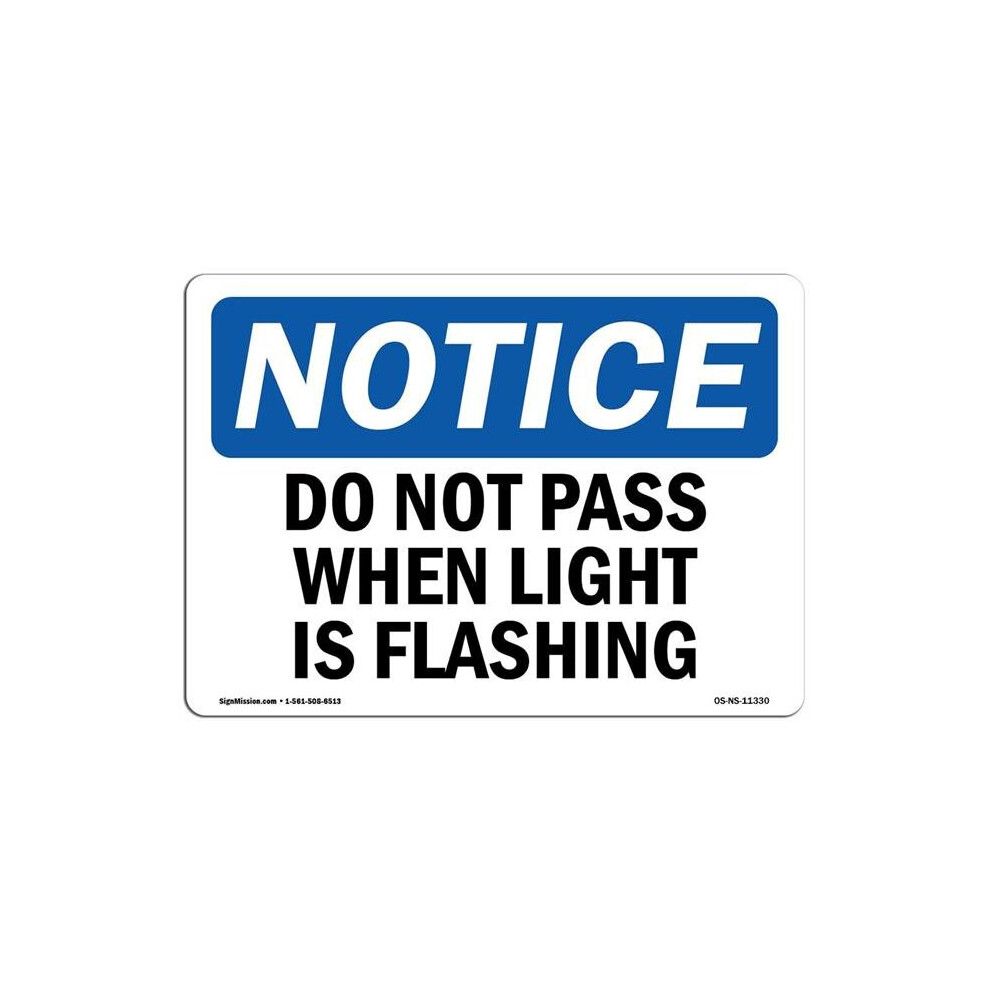 SignMission OS-NS-A-710-L-11330 7 x 10 in. OSHA Notice Sign - Do Not Pass When Light is Flashing-image-OPC-PB5KDYJ-NEW
