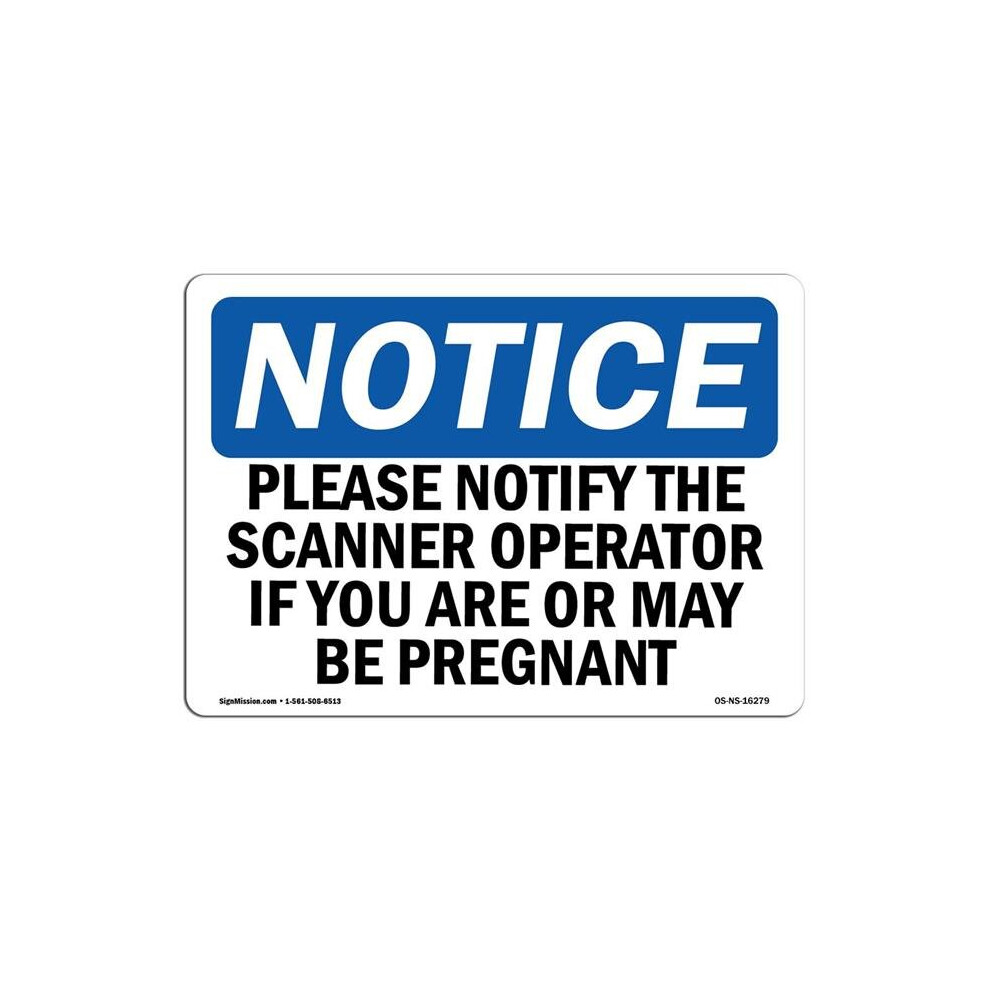 SignMission OS-NS-A-710-L-16279 7 x 10 in. OSHA Notice Sign - Notify Operator If You Are Pregnant-image-OPC-PB5MB2J-NEW