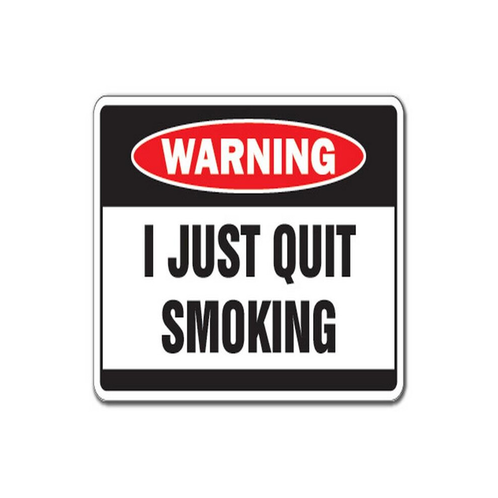 SignMission Z-1014-I Just Quit Smoking 14 in. I Just Quit Smoking Warning Sign - Smoke Smoker Cigarette Cigar-image-OPC-PB5MSGP-NEW