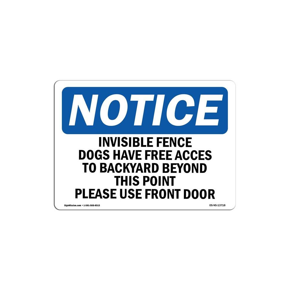 SignMission OS-NS-D-1014-L-13718 OSHA Notice Sign - Invisible Fence Dogs Have Free Access To-image-OPC-PB5MXQG-NEW