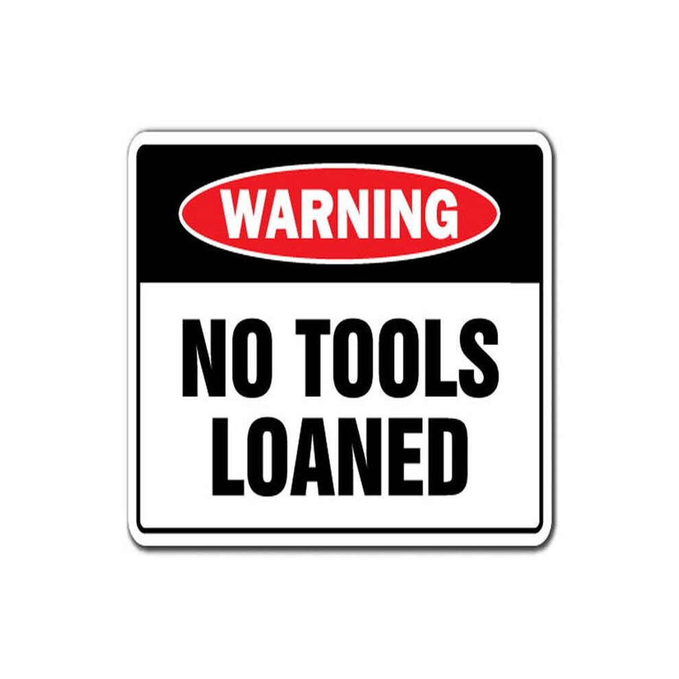 SignMission W-No Tools Loaned No Tools Loaned Warning Sign - Carpenter Auto Shop Car Mechanic Repair Garage-image-OPC-PB5NWZN-NEW