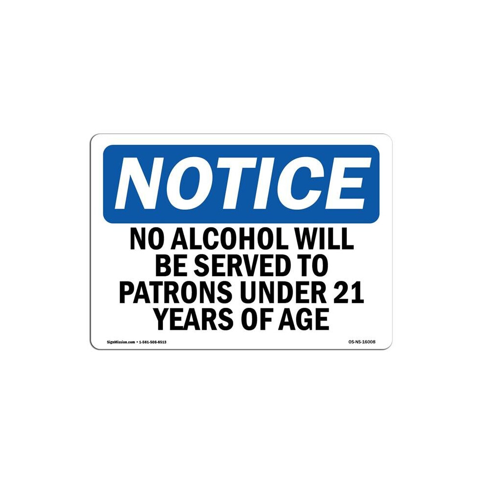 SignMission OS-NS-P-710-L-16008 OSHA Notice Sign - No Alcohol Will Be Served to Patrons-image-OPC-PB5S95X-NEW