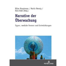 Narrative der berwachung Typen, mediale Formen und Entwicklungen