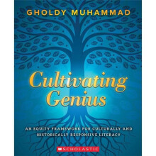 Scholastic Teaching Resources Cultivating Genius A Four-Layered Framework for Culturally & Historically Responsive Literacy