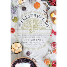 The Preservatory: Seasonally Inspired Recipes for Crea - Murphy, Lee - HardBack -01/04/2017 - Book