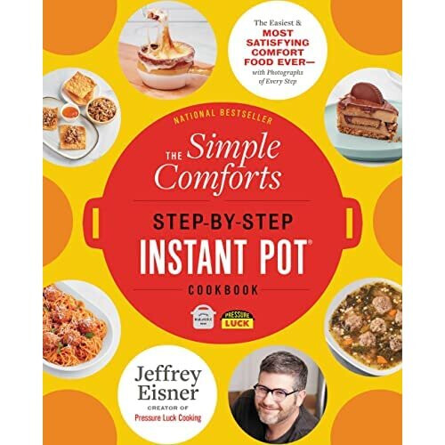 The Simple Comforts Step-by-Step Instant Pot Cookbook:  - Eisner, Jeffrey - Paperback / sof -14/06/2022
