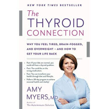 The Thyroid Connection: Why You Feel Tired, Brain-Fogg - Myers, Amy - Paperback / sof -28/03/2019