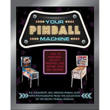 Your Pinball Machine: How to Purchase, Adjust, Maintain - Kamoroff, B. B. - Hardback -02/11/2021