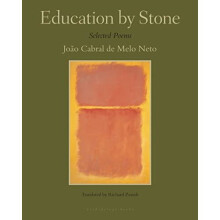 Education by Stone: Selected Poems - Neto, Joco Cabral de - Paperback -2010-02-04