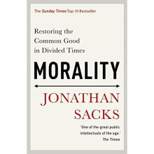 Morality: Restoring the Common Good in Divided Times - Sacks, Jonathan - Paperback / sof -23/09/2021