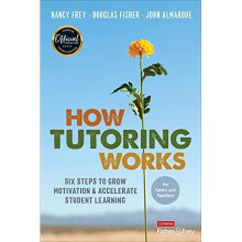 How Tutoring Works: Six Steps to Grow Motivation and Ac - Frey, Nancy - Paperback / sof -26/08/2021