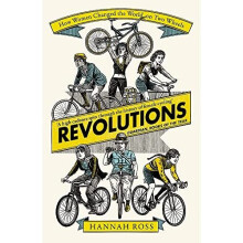 Revolutions: How Women Changed the World on Two Wheels - Ross, Hannah - Paperback / sof -07/04/2022