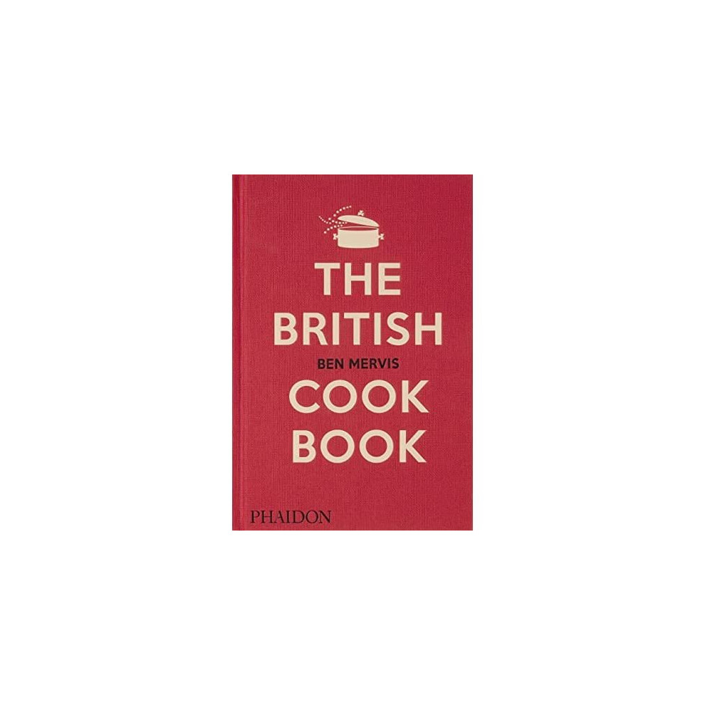 The British Cookbook: authentic home cooking recipes fr - Mervis, Ben - Hardback - 