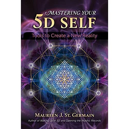 Mastering Your 5D Self: Tools to Create a New Reality - Germain, Maureen J.  - Paperback / sof -06/07/2022