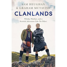 Clanlands: Whisky, Warfare, and a Scottish Adventure Li - Heughan, Sam - Paperback / sof -31/03/2022