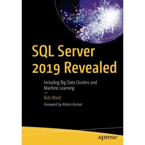 SQL Server 2019 Revealed: Including Big Data Clusters  - Ward, Bob - Paperback / sof -19/10/2019