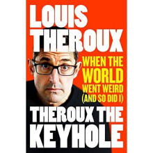 Theroux The Keyhole: When the world went weird (and so - Theroux, Louis - Paperback / sof -28/06/2022