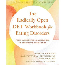 The Radically Open DBT Workbook for Eating Disorders: F - Astrachan-Fletcher, - Paperback / sof -01/05/2022