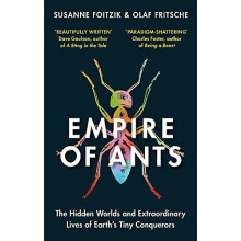 Empire of Ants: The hidden worlds and extraordinary li - Fritsche, Olaf - Paperback / sof -