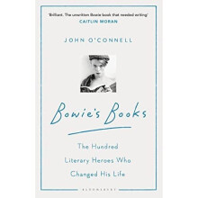 Bowie's Books: The Hundred Literary Heroes Who Changed - O'Connell, John - Paperback / sof -02/09/2021