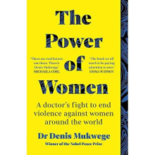 The Power of Women: A doctor's journey of hope and heal - Mukwege, Dr Dr Denis - Paperback / sof -14/06/2022