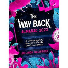 The Way Back Almanac 2023: A contemporary seasonal gui - Salisbury, Melinda - Hardback -