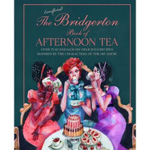 The Unofficial Bridgerton Book of Afternoon Tea: Over 7 - Bebo, Katherine - Hardback -13/04/2022