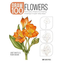 Draw 100: Flowers: From Basic Shapes to Amazing Drawing - Whittle, Janet - Paperback / sof -24/01/2022