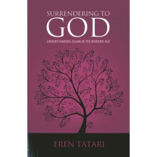 Surrendering to God: Understanding Islam in the Modern - Eren Tatari - Paperback -2013-01-31
