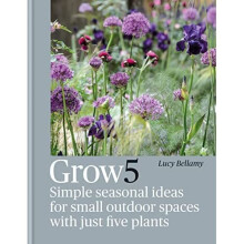 Grow 5: Simple seasonal recipes for small outdoor space - Bellamy, Lucy - Hardback -10/05/2022