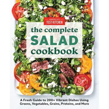 The Complete Book of Salads: A Fresh Guide with 200+ V - Kitchen, America's T - Paperback / sof -04/05/2021