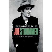 The Punk Rock Politics of Joe Strummer: Radicalism, Res - Gall, Gregor - Paperback / sof -21/06/2022