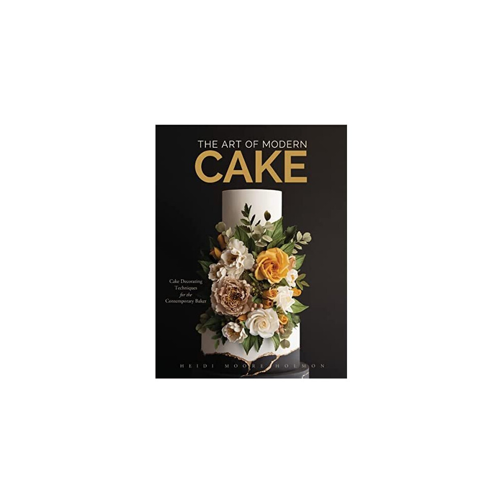 The Art of Modern Cakes - Holmon, Heidi - Hardback - 