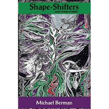 Shape Shifters & their stories: The Golem; Lilith; Wer - Michael Berman (Auth - Paperback -2015-05-01