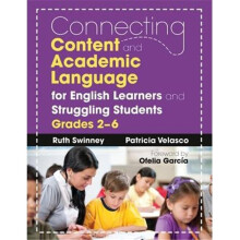 Connecting Content And Academic Language For English Learners And Struggling Students, Grades 2-6, Paperback