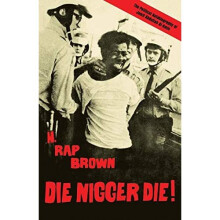 Die NIGG*R Die!: A Political Autobiography - Brown, H Rap - Paperback -2002-04-01